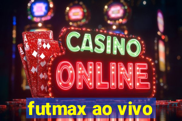 futmax ao vivo